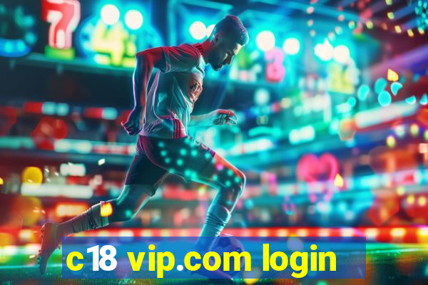 c18 vip.com login